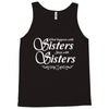what happens with sisters stays with sisters Tank Top