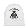 This Is What A Badass Daddy Looks Like Baby Beanies