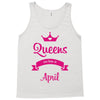queens are born in april Tank Top