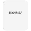 be your self Mousepad