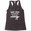 come to dark side we have pi Racerback Tank