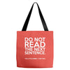 do not read the next sentence funny Tote Bags