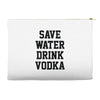 save water drink vodka Accessory Pouches