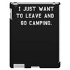 i just want to leave and go camping iPad 3 and 4 Case