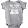 what part of sign language don't you understand Baby Onesie
