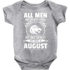 All Men Are Created Equal But Only The Best Are Born In August Baby Onesie