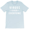 Virgos Over Everyone T-Shirt