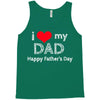 i love my dad Tank Top