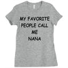 my favorite people call me nana Ladies Fitted T-Shirt