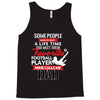 Some People Have To Wait A Life Time Too Meet Their Favorite Football, Tank Top