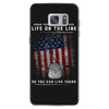 Honor Those Who Place Their Life on the Line so you can Live Yours Samsung Galaxy S7