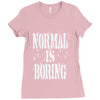 normal is boring tie dye Ladies Fitted T-Shirt