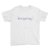 don't be afraid Youth Tee