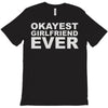 okayest girlfriend ever T-Shirt