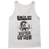 Back Of I Have A Crazy Sister And I am not Afraid To Use Her Tank Top