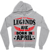 Legends Are Born In April Zipper Hoodie