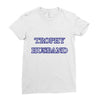 trophy husband Ladies Fitted T-Shirt