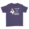 im here for the boos Youth Tee