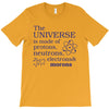 The Universe Is Made Of Protons Neutrons Elektrons And Morons T-Shirt