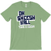 oh sheesh y'all T-Shirt