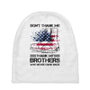 Veteran Don't Thank Me Thank My Brothers Who Never Came Back Baby Beanies