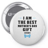 I Am The Best Mother's Day Gift Ever Pin-back button