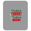 christmas cheer i thought you said christmas beer Mousepad