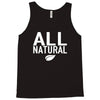 all natural Tank Top