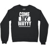 come my way Crewneck Sweatshirt