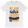 My Son Is Super Awesome His Stepdad T-Shirt