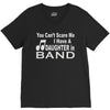 you can't scare me i have a daughter in band V-Neck Tee