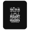 There's This Girl Who Kinda Stole My Heart Grandpa Mousepad
