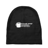 please stop talking it's too early coffee Baby Beanies