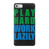 play hard, work lazily iPhone 7 Case