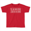 tell me now before i blow $50 on drinks Toddler T-shirt
