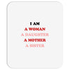 i Am A Woman A Daughter A Mother A Sister Mousepad
