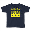 you had me at hooah Toddler T-shirt