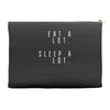 eat and sleep is what i do Accessory Pouches