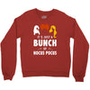 It's Just a Bunch of Hocus Pocus Crewneck Sweatshirt