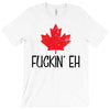 canada fuckin eh T-Shirt