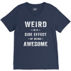 Weird Is A Side Effect Of Being Awesome V-Neck Tee