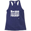 no one cares what you folded Racerback Tank