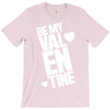 Be my valentine T-Shirt