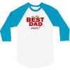 is the best dad ever 3/4 Sleeve Shirt