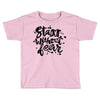 start without fear Toddler T-shirt