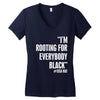 rooting for everybody t shirt. Women's V-Neck T-Shirt