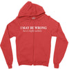 i may be wrong white letter Zipper Hoodie