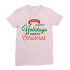 we wish you happy holidays &amp; merry christmas Ladies Fitted T-Shirt