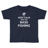 keep calm bass fishing Toddler T-shirt