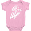 you aint bout that life Baby Onesie